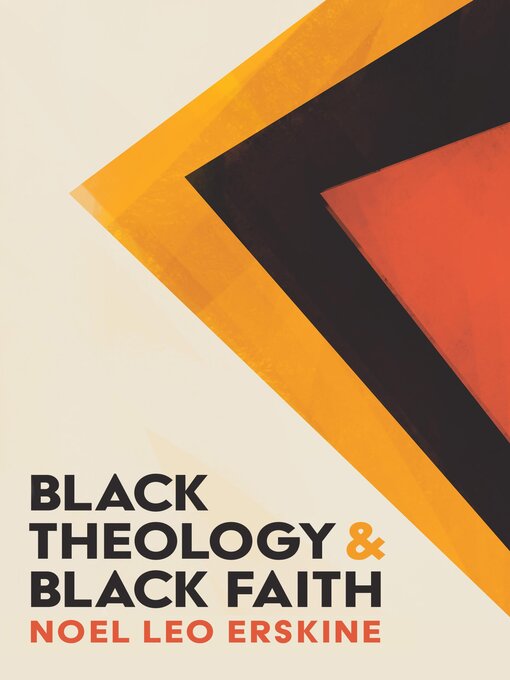 Title details for Black Theology and Black Faith by Noel Leo Erskine - Wait list